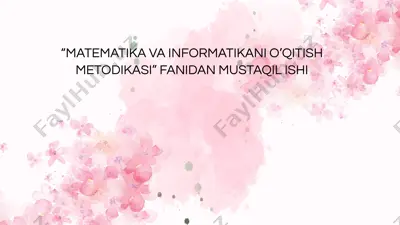 matematika va informatikani o’qitish metodikasi fanidan mustaqil ishi — PPTX