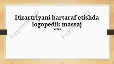 dizartriyani bartaraf etishda logopedik massaj — PPTX