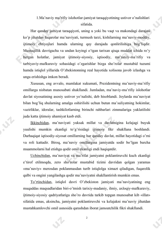 qodir ma’naviyatni shakllantirish mumkin emas. тo’rtinchidan, istiqlol davri o’zbekiston jamiyati ma’naviyatining eng muqaddas maqsadlaridan biri-o’tmish tarixiy-madaniy, ilmiy, axloqiy-mafkuraviy, ijtimoiy-siyosiy qadriyatlariga sho’ro davrida tarkib topgan munosabat kib «illat» sifatida emas, aksincha, jamiyatni poklantiruvchi va kelajakni ma’naviy jihatdan mustahkamlovchi omil asnosida qarashdan iborat jamoatchilik fikri shakllandi. beshinchidan, istiqlol davrida ma’naviyatning har qanday siyosiy hukmron mafkuralardan holiligi, muhimi, shakllanayotgan milliy mafkuraning ma’naviyat bilan uyg’unligi ta’minlandi. mamlakat perizdenti islom karimov qayd etganidek, mustaqillik davrida bajarilishi lozim bo’lgan eng ustivor vazifa «xalqimiz orasida katta ma’rifiy-amaliy ishlarni olib borish, milliy mafkuramizga kuch-kuvvat beradigan, keng ommaga ta’sir o’tkazishga, xalqni o’ziga tarafdor etishga xizmat qiladigan siyosiy, ijitmoiy, iqtisodiy, ma’naviy manbalarni to’g’ri belgilab olishdir. mustaqil o’zbekistonda istiqlol ma’naviyat sohasida mavjud bo’lgan vazifalar ijtimoiy-siyosiy, iqtisodiy barqarorlik sharoitida muttasil ravishda bajarilib kelinmoqda. chunonchi, agar istiqlolning dastlabki yillarida jamiyat ma’naviy hayotida turgan eng bosh vazifa fuqarolarda sho’rolar davriga xos tafakkurni eskicha fikrlash sarqitlarini bartaraf etish edi. mazkur masalada qator yutuqlarga erishildi. biroq, …