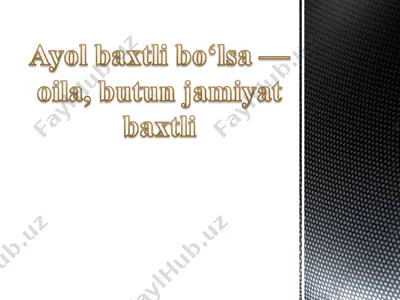 ayol baxtli bo‘lsa — oila, butun jamiyat baxtli — PPT