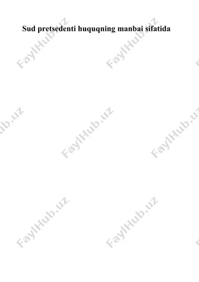 sud pretsedenti huquqning manbai sifatida — DOCX