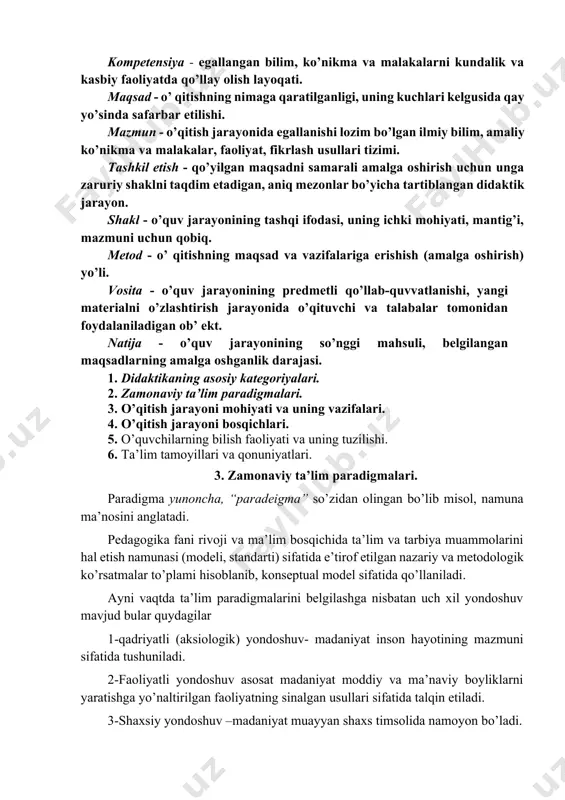 sh usullari tizimi. bilim - ma’lum bir fanni nazariy o’zlashtirishni aks ettiradigan inson g’ oyalari yig’ indisi; ko’nikma - egallangan bilimlarning aniq xatti-harakatdagi ifodasi, o’zlashtirilgan bilimlarni amaliyotga qo’llash usullarini egallash. malaka - avtomatlashgan, biror bir usul bilan bexato bajarish, ko’nikmaning takomillashgan darajasi. kompetensiya - egallangan bilim, ko’nikma va malakalarni kundalik va kasbiy faoliyatda qo’llay olish layoqati. maqsad - o’ qitishning nimaga qaratilganligi, uning kuchlari kelgusida qay yo’sinda safarbar etilishi. mazmun - o’qitish jarayonida egallanishi lozim bo’lgan ilmiy bilim, amaliy ko’nikma va malakalar, faoliyat, fikrlash usullari tizimi. tashkil etish - qo’yilgan maqsadni samarali amalga oshirish uchun unga zaruriy shaklni taqdim etadigan, aniq mezonlar bo’yicha tartiblangan didaktik jarayon. shakl - o’quv jarayonining tashqi ifodasi, uning ichki mohiyati, mantig’i, mazmuni uchun qobiq. metod - o’ qitishning maqsad va vazifalariga erishish (amalga oshirish) yo’li. vosita - o’quv jarayonining predmetli qo’llab-quvvatlanishi, yangi materialni o’zlashtirish jarayonida o’qituvchi va talabalar tomonidan foydalaniladigan ob’ ekt. natija - o’quv …
