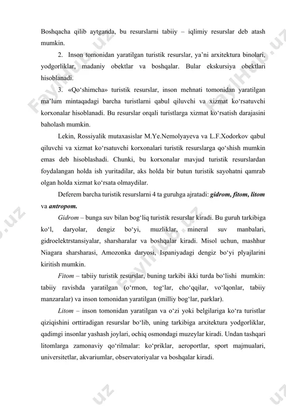 ari, folkrol, milliy musiqa va kiyimlarni kiritish mumkin. undan tashqari antronomga sanoat va qishloq xo‘jaligi korxonalari, o‘quv dargohlari va ijtimoiy – maishiy obektlarni ham kiritish mumkin. misol uchun rio-de-janeyrodagi mashhur karnaval, fransiyaning shampan provensiyasidagi mashhur uzumzorlar va vino ishlab chiqarishni ko‘rsatish mumkin. deferem tasnifini xususiyati shundaki, unda ayrim turistik resurslar bir necha guruhda birdaniga uchratish mumkin. rossiyalik mutaxasis xristov t.t. turistik resurslarni 5 ta asosiy turlarini ajratgan. ularga tabiiy – rekreasiyali, ekskursiyali, iqtisodiy, infrastruktura va axborot beruvchi resurslarni kiritgan. bu resurslarni o‘zi yana bir qancha guruhlarga bo‘lingan. masalan, ekskursiyali resurslar qo‘yidagi guruhlarga bo‘lingan: madaniy – tarixiy meros, ijtimoiy, ijtimoiy – madaniy va etnografik resurslar. bu turistik resurslar tanishuv turizmida keng qo‘llaniladi. bunda madaniy – tarixiy resurslar guruhiga yodgorliklar, turli tarixiy arxitektura obidalari kirsa, ijtimoiy resurslar guruhiga diniy bayram, marosimlar, insonlarning turli an’ana va rusumlari kiradi. ijtimoiy – madaniy resurslar negizini turli muzeylar, yarmarkalar tashkil etadi. infrastruktura resurs sifatida qo‘yidagi guruhlarni …