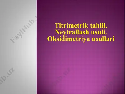 titrimetrik tahlil. neytrallash usuli. oksidimetriya usullari — PPTX