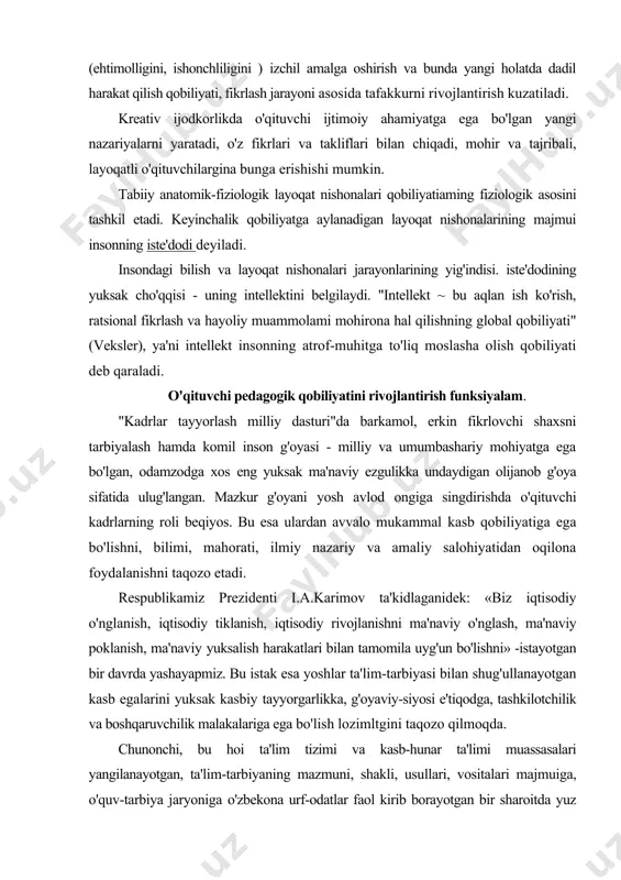 a'naviy o'nglash, ma'naviy poklanish, ma'naviy yuksalish harakatlari bilan tamomila uyg'un bo'lishni» -istayotgan bir davrda yashayapmiz. bu istak esa yoshlar ta'lim-tarbiyasi bilan shug'ullanayotgan kasb egalarini yuksak kasbiy tayyorgarlikka, g'oyaviy-siyosi e'tiqodga, tashkilotchilik va boshqaruvchilik malakalariga ega bo'lish lozimltgini taqozo qilmoqda. chunonchi, bu hoi ta'lim tizimi va kasb-hunar ta'limi muassasalari yangilanayotgan, ta'lim-tarbiyaning mazmuni, shakli, usullari, vositalari majmuiga, o'quv-tarbiya jaryoniga o'zbekona urf-odatlar faol kirib borayotgan bir sharoitda yuz bermoqda. bu o'zgarishlar har bir o'qituvchini yangicha fikrlashga, sharqona ish yuritishga, tadbirkorlikka, ishbilarmonlikka, ma'naviy-ma'rifiy ishlaming faol ishtirokchisi bo'lishga undaydi. shuning uchun ham bugungi kunda o'tgan davrdagidan ko'proq pedagogika fani oldida yangicha fikr yuritadigan o'qituvchi-tarbiyachini tayyorlash, uning kasbiy mahorati va malakasini takomillashtirish uchun o'qitish va tarbiyalashning zamonaviy shakl, usul, vositalarini ishlab chiqish jud amuhimidir. biz yuqorida ta'kidlaganimizdek, o'qituvchilik kasbini taniagan har bir yigit va qiz o'ziga shu kasbni sevishi yoki sevmasligi to'g'risida savol beradi. zero masalaning yana bir muhim tomoni borki, bu bo'lajak o'qituvchi pedagogik qobiliyatga egami …