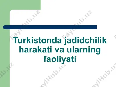 turkistonda jadidchilik harakati va ularning faoliyati — PPT