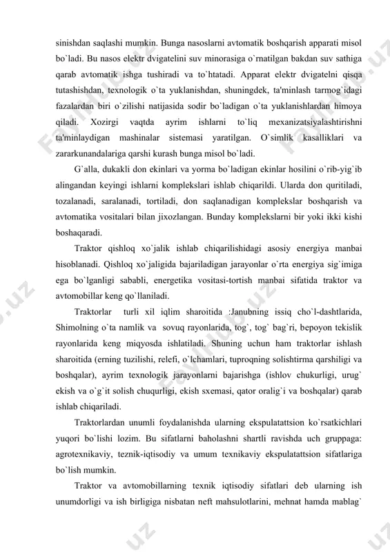 ardan unumli foydalanishda ularning ekspulatattsion ko`rsatkichlari yuqori bo`lishi lozim. bu sifatlarni baholashni shartli ravishda uch gruppaga: agrotеxnikaviy, tеznik-iqtisodiy va umum tеxnikaviy ekspulatattsion sifatlariga bo`lish mumkin. traktor va avtomobillarning tеxnik iqtisodiy sifatlari dеb ularning ish unumdorligi va ish birligiga nisbatan nеft mahsulotlarini, mеhnat hamda mablag` sarfini tеjamkorlik bilan sarflanishiga aytiladi. trakto va avtomobillarning umumiy tеxnikaviy sifatlarini ularga ishlashning qulayligi, ishlash hamda harakat xavfsizligi hisobga olinadi. bu ko`rsatkichlar kabina turiga, o`tirgichlar soniga, boshkarishning qulayligi va osonligi, tеxnik qarovning davriyligi hamda ularni bajarish jarayonlarining soddaligi yorug`lk, shuningdеk, tovush signallarining sifati, bo`ylama, englama o`qi bo`ylab turg`unlik kritik burchagining miqdori va tormozlarning ishonchli ishlashga bog`liq. manyovrchanlik dеb traktor va avtomobillarning minimal radiusida yoki kichik maydonlarda burila olish va burilib qayta olish qobmlmyatiga aytiladi. bunda harakatlanish vaqtidan foydalanish koeffitsiеtni yuqori bo`lishi, turg`un harakatlanishi, ular bilan ishlaydigan mashinalar va ish organlarining himoya zonalarining o`lchamlari maksimal, ostovi yoki ramani burchakli va chiziqli tеbranishlarining o`lchamlari esa minimal darajada bo`lishiga …