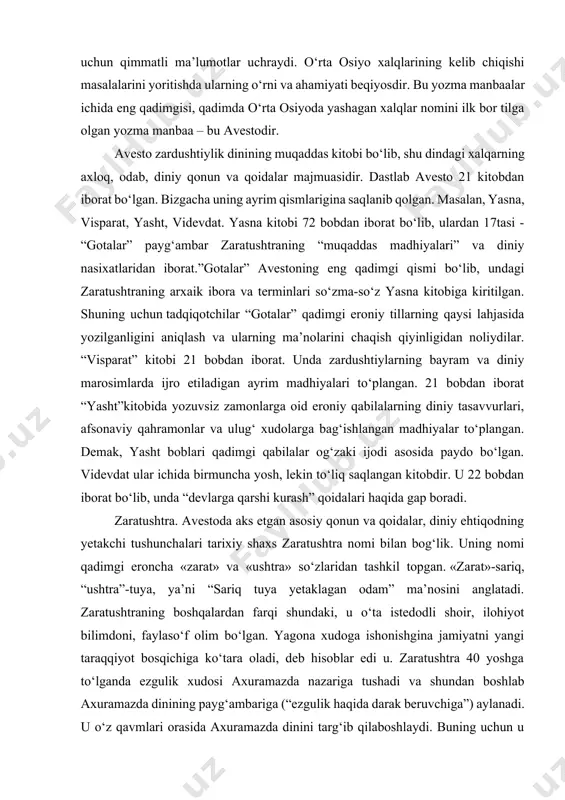 k shaharlarning ahamiyati muammosi shular jumlasidandir. 2. o‘rta osiyoning qadimgi xalqlari haqida ahamoniy podsholarining qoya toshlarga bitilgan bitiklarida ham tegishli ma’lumotlar uchraydi. o‘rta osiyo xalqlarining turmush tarzi, urf-odatlari, kiyim-kechagi va ko‘p qirrali hayoti haqida qiziqarli materiallar yunon mualliflari va xitoy yozma manbaalarida ko‘proq uchraydi. bulardan tashqari arxeologik izlanishlar davomida turli davr va yillarda topilgan mahalliy aholining xorazmiy, bohtariy, sug‘diy va “noma’lum yozuv” deb atalmish yozma manbaalari ham borki, ular qisqa va kam bo‘lishidan qatiy nazar, o‘rta osiyo xalqlari, jumladan o‘zbek etnogenezi uchun noyob ma’lumotlar beradi. arab, fors va turk yozma manbalarida ham o‘zbek xalqi etnogenezi va etnik tarixi uchun qimmatli ma’lumotlar uchraydi. o‘rta osiyo xalqlarining kelib chiqishi masalalarini yoritishda ularning o‘rni va ahamiyati beqiyosdir. bu yozma manbaalar ichida eng qadimgisi, qadimda o‘rta osiyoda yashagan xalqlar nomini ilk bor tilga olgan yozma manbaa – bu avestodir. avesto zardushtiylik dinining muqaddas kitobi bo‘lib, shu dindagi xalqarning axloq, odab, diniy qonun va qoidalar …
