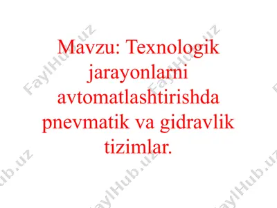 pnevmatik va gidravlik tizimlar — PPTX