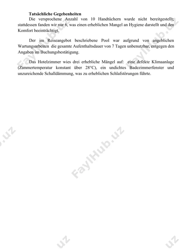 beiten die gesamte aufenthaltsdauer von 7 tagen unbenutzbar, entgegen den angaben im buchungsbestätigung. das hotelzimmer wies drei erhebliche mängel auf: eine defekte klimaanlage (zimmertemperatur konstant über 28°c), ein undichtes badezimmerfenster und unzureichende schalldämmung, was zu erheblichen schlafstörungen führte. 📌abschluss zusammenfassend fordere ich daher eine vollständige rückerstattung des reisepreises aufgrund der erheblichen mängel und der daraus resultierenden unannehmlichkeiten während meines urlaubs. eine schnelle bearbeitung meiner beschwerde wäre mir sehr willkommen. 📚verweise 1. sehr geehrte damen und herren, hiermit beschwere ich mich über die unzureichende qualität meines kürzlich gebuchten urlaubs. 2. mein aufenthalt vom [anfangsdatum] bis [enddatum] entsprach in keiner weise den angaben in ihrer broschüre/auf ihrer website. 3