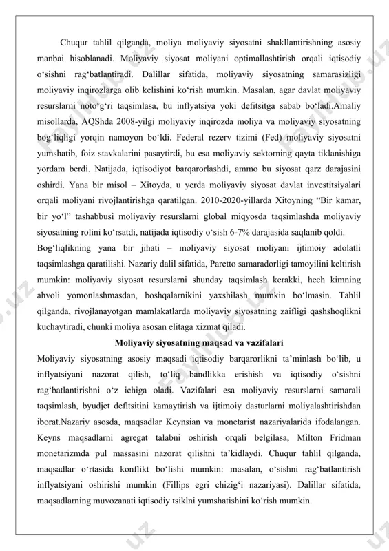 ini keltirish mumkin: moliyaviy siyosat resurslarni shunday taqsimlash kerakki, hech kimning ahvoli yomonlashmasdan, boshqalarnikini yaxshilash mumkin bo‘lmasin. tahlil qilganda, rivojlanayotgan mamlakatlarda moliyaviy siyosatning zaifligi qashshoqlikni kuchaytiradi, chunki moliya asosan elitaga xizmat qiladi. moliyaviy siyosatning maqsad va vazifalari moliyaviy siyosatning asosiy maqsadi iqtisodiy barqarorlikni ta’minlash bo‘lib, u inflyatsiyani nazorat qilish, to‘liq bandlikka erishish va iqtisodiy o‘sishni rag‘batlantirishni o‘z ichiga oladi. vazifalari esa moliyaviy resurslarni samarali taqsimlash, byudjet defitsitini kamaytirish va ijtimoiy dasturlarni moliyalashtirishdan iborat.nazariy asosda, maqsadlar keynsian va monetarist nazariyalarida ifodalangan. keyns maqsadlarni agregat talabni oshirish orqali belgilasa, milton fridman monetarizmda pul massasini nazorat qilishni ta’kidlaydi. chuqur tahlil qilganda, maqsadlar o‘rtasida konflikt bo‘lishi mumkin: masalan, o‘sishni rag‘batlantirish inflyatsiyani oshirishi mumkin (fillips egri chizig‘i nazariyasi). dalillar sifatida, maqsadlarning muvozanati iqtisodiy tsiklni yumshatishini ko‘rish mumkin. amaliy misollarda, yevropa ittifoqida (yi) moliyaviy siyosatning maqsadi barqarorlik va o‘sish pakti orqali belgilangan. 2020-yilgi covid-19 pandemiyasida yi 750 milliard yevrolik tiklanish jamg‘armasini ajratdi, bu inflyatsiyani nazorat qilish …