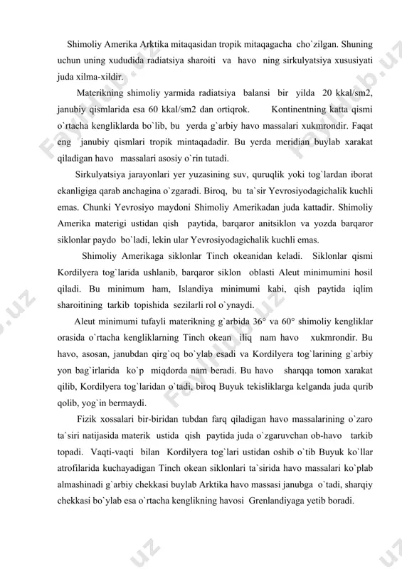 ib o`tib buyuk ko`llar atrofilarida kuchayadigan tinch okean siklonlari ta`sirida havo massalari ko`plab almashinadi g`arbiy chekkasi buylab arktika havo massasi janubga o`tadi, sharqiy chekkasi bo`ylab esa o`rtacha kenglikning havosi grenlandiyaga yetib boradi. iliq, quruq passat havo oqimlari floridaning janubiy qismi uchun ham xarakterlidir. lekin xuddi ana shu shamollar kuyuk bulutlar hosil qilib, sharqiy syerra-madrening shamolga ro`para sharqiy yanvarning o`rtacha xarorati kanada axipelagining shimolida - 30° dan florida va meksika tog`ligining janub qismlarida 20°s gacha ko`tariladi. shimoliy amerikada materikda eng past xaroratli "sovuqlik kutbi" yo`q. grenlandiya muzligida va materikning subarktika kengliklarida eng qattiq sovuqlar bo`lib turadi. materikning shimoli-g`arbida, shuningdek uning sharqiy chekkasida yog`in qishda eng ko`p yog`adi. bu yerda yog`in-sochin havo frontlari bilan bog`liqdir. yozda kontinent yuzasi okean yuzasiga nisbatan tezroq qiziydi. materikning shimoliy va janubiy qismlari orasida termik farqlar kamayadi. iyun oyida radiatsiya balansi kengliklar buylab deyarli o`zgarmaydi. siklonlar qishdagiga qaraganda ancha zaif bo`ladi. okeanlar ustida bosim maksimumlari: shimoliy tinch …