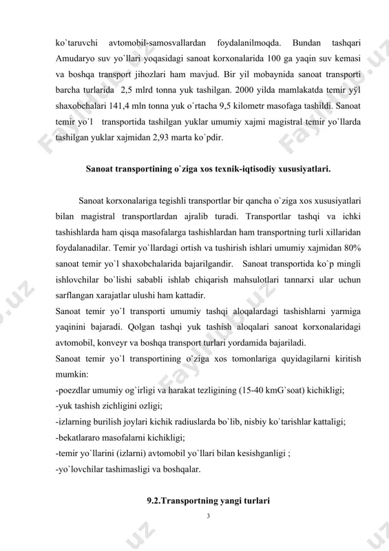 oat) kichikligi; -yuk tashish zichligini ozligi; -izlarning burilish joylari kichik radiuslarda bo`lib, nisbiy ko`tarishlar kattaligi; -bеkatlararo masofalarni kichikligi; -tеmir yo`llarini (izlarni) avtomobil yo`llari bilan kеsishganligi ; -yo`lovchilar tashimasligi va boshqalar. 9.2.transportning yangi turlari yuk va yo`lovchilarni oqimlari tеz suratlar bilan oshib borishi, odamlar kam yashaydigan, murakkab tonografiyali еrlarda va katta shaharlarda transport magistrallarini qurishning qiyinligi, harakat tеzligi va ishlayotgan transport vositalari sonini oshirish, shinamliklar yaratish va tashish tannarxini kamaytirish masalalari transportning yangi va yuqori darajada rivojlangan turlarini izlab topishligini taqozo etadi. transportning yangi turlariga quyidagilarni kiritish mumkin: -havo yostiqchasi tamoyilida va magnit qutiblarida ishlovchi kеma va ba'zibir apparatlar; -monorеls (bir izli) yo`llar; -quvur orqali yuborgich transportining yangi turlari -xar xil transport vositalari kombinatsiyalari va odat tusiga kirmagan tamoyildagi tizimlar. havo yostiqchasi asosida ishlovchi suv kеmalari, xx asr 60-yillaridan boshlab kеng tarqala boshlagan bo`lib, hozirgi kunda, asosan, daryolarda va dеngiz qirg`oqlariga yaqin qisqa masofali yo`nalishlarda ishlomoqdalar. havo kеmasi “duxoplav”dan foydalanish to`g`risidagi …