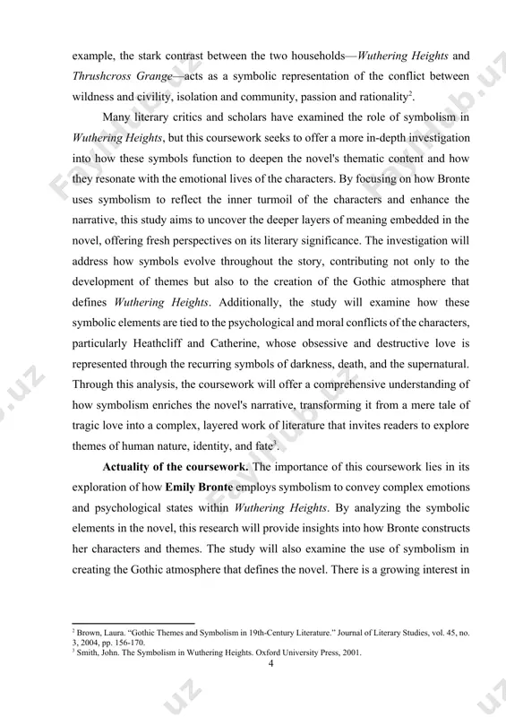 al texts, will also be used to provide a broader context for bronte’s use of symbolism within english literature and the gothic tradition. theoretical and practical value of the work: · theoretical value: this work will contribute to the theoretical understanding of symbolism in wuthering heights and its significance within the broader context of english literature. it will help to illuminate the role of symbolism in the development of themes and characters and provide a deeper understanding of bronte's literary techniques. · practical value: this research will offer insights into how the symbolic elements in wuthering heights shape the readers' interpretation of the novel. it will also provide an enhanced understanding of how symbolism operates in the gothic genre and its influence on later literary works. structure of the work: · chapter 1: the concept of symbolism in literature · chapter 2: the expression of symbolism in wuthering heights by …