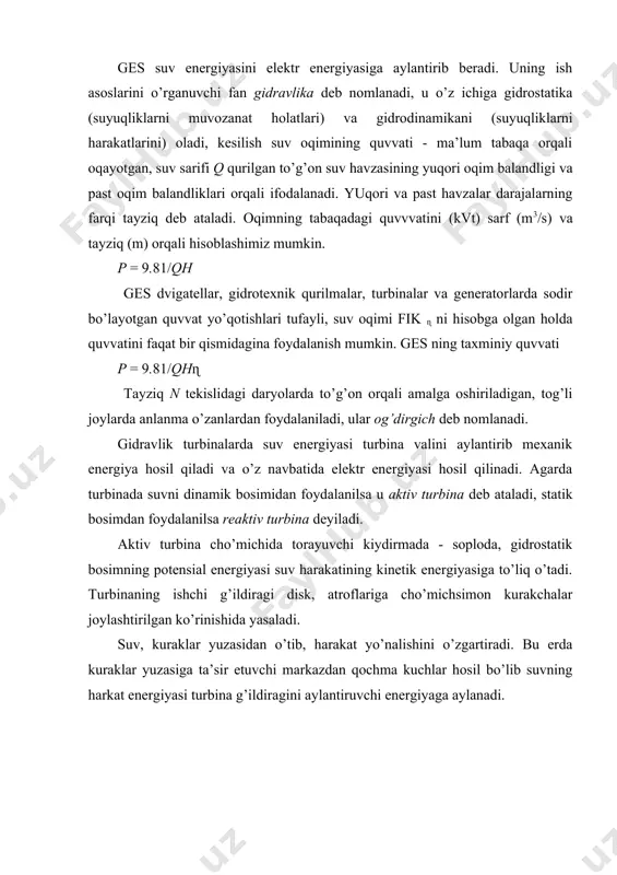 on kurakchalar joylashtirilgan ko’rinishida yasaladi. suv, kuraklar yuzasidan o’tib, harakat yo’nalishini o’zgartiradi. bu erda kuraklar yuzasiga ta’sir etuvchi markazdan qochma kuchlar hosil bo’lib suvning harkat energiyasi turbina g’ildiragini aylantiruvchi energiyaga aylanadi. rasm 19. tayziq hosil qilish sxemasi: a) to’g’on yordamida; b) aylanma o’zan yordamida; 1-kanal; 2-tayziq havzasi; 3-turbina suv og’dirgichi; 4-ges binosi; 5-daryo o’zani; 6-to’g’on. reaktiv gidravlik turbina ishchi kuraklarida suvning ham kinetik, ham potensial energiyalari turbinani mexanik energiyasiga aylantiriladi. turbina ishchi kuraklariga kelayotgan suv ortiqcha bosimga ega bo’lib, ishchi g’ildirak yo’lidan o’ta borib kamayadi. bu erda suv turbina kuraklariga reaktiv bosim bilan ta’sir etadi va suvning potensial energiyasi turbina ishchi g’ildiragining mexanik energiyasiga aylanadi. reaktiv turbinaning ishchi g’ildiragi, aktivdan farqli o’laroq, to’liq suvda joylashgan bo’ladi. elektr stansiyalarda turbina va generator umumiy val bilan biriktirilgan. ularning aylanish chastotalarini ixtiyoriy tanlash mumkin emas. ular generator rotorining qutublar juftligi soniga va o’zgaruvchan tokning standart chastotalariga mos kelishi kerak. past chastotalarda aylanuvchi turbinalar …