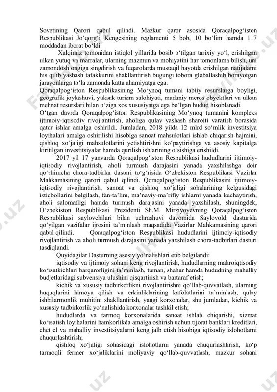 nishonlandi. 2016 yilda respublikada 37 ta zamonaviy shifoxona, 230 ta ambulatoriya-poliklinika muassasalari, jumladan, 188 ta qishloq vrachlik punkti aholiga tibbiy xizmat ko‘rsatmoqda. 1994 yil 24 sentabrda o‘tkazilgan o‘n ikkinchi chaqiriq qoraqalpog‘iston respublikasi jo‘qorg‘i sovetining o‘n yettinchi sessiyasining kun tartibiga muvofiq, “qoraqalpog‘iston respublikasi jo‘qorg‘i kengesi to‘g‘risida”gi qoraqalpog‘iston respublikasining konstitutsiyaviy qonuni qabul qilindi va usha kundan e’tiboran qonun harakatga kiritildi. 1994 yil 31 oktabrda “qoraqalpog‘iston respublikasi jo‘qorg‘i kengesining reglamentini kuchga kiritish to‘g‘risida” qoraqalpog‘iston respublikasi jo‘qorg‘i sovetining qarori qabul qilindi. mazkur qaror asosida qoraqalpog‘iston respublikasi jo‘qorg‘i kengesining reglamenti 5 bob, 10 bo‘lim hamda 117 moddadan iborat bo‘ldi. xalqimiz tomonidan istiqlol yillarida bosib o‘tilgan tarixiy yo‘l, erishilgan ulkan yutuq va marralar, ularning mazmun va mohiyatini har tomonlama bilish, uni zamondosh ongiga singdirish va fuqarolarda mustaqil hayotda erishilgan natijalarni his qilib yashash tafakkurini shakllantirish bugungi tobora globallashib borayotgan jarayonlarga to‘la zamonda katta ahamiyatga ega. qoraqalpog‘iston respublikasining mo‘ynoq tumani tabiiy resurslarga boyligi, geografik joylashuvi, yuksak turizm …