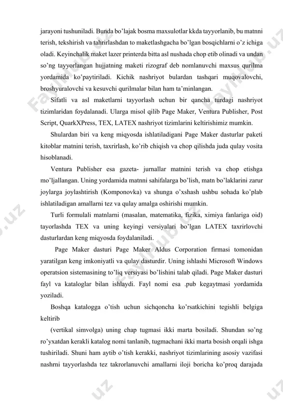ga tushiriladi. shuni ham aytib o’tish kerakki, nashriyot tizimlarining asosiy vazifasi nashrni tayyorlashda tez takrorlanuvchi amallarni iloji boricha ko’proq darajada avtomatlashtirishdir. ularning afzalligi esa nashr sahifasi va uning umumiy ko’rinishini tayyorlashdagi qulaylik hamda o’zgartirishlar kiritishning osonligi va vaqt tejalishidir. nashr sahifasining umumiy ko’rinishini tayyorlashda xususiy kompyuterdan foydalanish maqsadga muvofiqdir. asl nusxa maketini bosib chiqarish uchun esa lazerli yoki post skript printeridan foydalanish ma’quldir. matn va suratlar kompyuter xotirasiga oldindan kiritilishi lozim. nashr asosiy elementlarini kompyuterda saqlashning asosiy afzalligi shundaki, matnni to’g’ridan-to’g’ri harf terish qurilmasiga berish mumkin, shunda matn bilan suratlarni mos joylarga qo’lda joylashtirishga ehtiyoj qolmaydi. page maker aldus corporation firmasi tomonidan yaratilgan keng imkoniyatli, qulay nashriyot sistemasidir. aqsh firmasining yevropa bo’limi 1989 yil sentabr oyida page maker dasturining ruscha variantini e’lon qildi. page maker dasturining ishlashi uchun microsoft office dasturining to’liq versiyasi bo’lishi talab qilinadi. shaxsiy kompyuterning operatsion sistemasi bilan tanish bo’lgan foydalanuvchi diskning formatlash, fayl nushasini hosil qilish, …