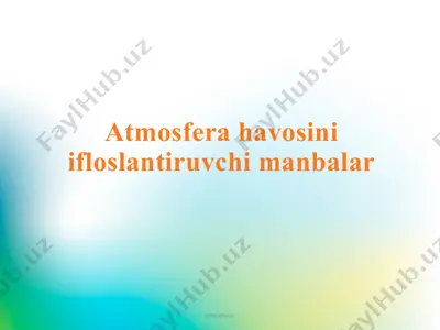 atmosfera havosini ifloslantiruvchi manbalar — PPTX