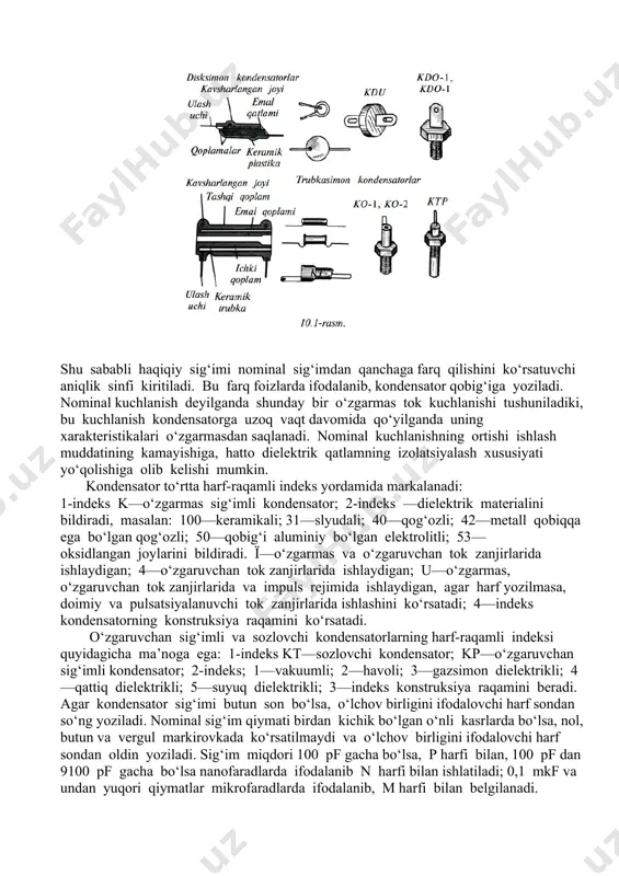 s; 1—vakuumli; 2—havoli; 3—gazsimon dielektrikli; 4—qattiq dielektrikli; 5—suyuq dielektrikli; 3—indeks konstruksiya raqamini beradi. agar kondensator sig‘imi butun son bo‘lsa, o‘lchov birligini ifodalovchi harf sondan so‘ng yoziladi. nominal sig‘im qiymati birdan kichik bo‘lgan o‘nli kasrlarda bo‘lsa, nol, butun va vergul markirovkada ko‘rsatilmaydi va o‘lchov birligini ifodalovchi harf sondan oldin yoziladi. sig‘im miqdori 100 pf gacha bo‘lsa, p harfi bilan, 100 pf dan 9100 pf gacha bo‘lsa nanofaradlarda ifodalanib n harfi bilan ishlatiladi; 0,1 mkf va undan yuqori qiymatlar mikrofaradlarda ifodalanib, m harfi bilan belgilanadi. masalan, 102 pf li sig‘im 102 p, 33 pf — 33 p, 200 pf — n 20, 2300 pf —2 nz, 0,5 mkf — 50 n, 0,15 mkf — m 15, 100 mkf — 100 m. bu sistemaga ko‘ra nominal sig‘imdan chetlanish ±0,1% bo‘lsa, j harfi bilan belgilanib aniqlik sinfi 01 ga to‘g‘ri keladi, ±0,2% — u—02; ±0,5%; — d 05; 0,1% — r — 00; ±2%— …