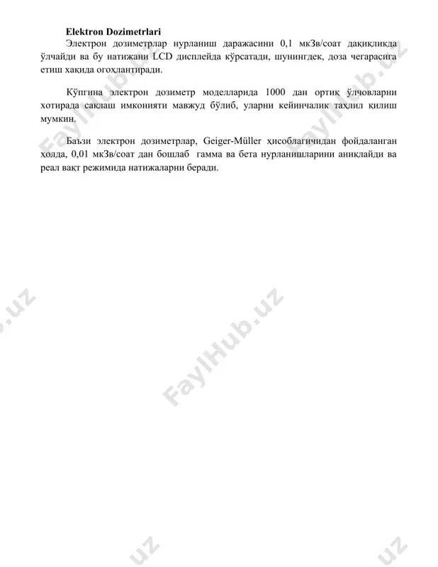 ктрон дозиметрлар нурланиш даражасини 0,1 мкзв/соат дақиқликда ўлчайди ва бу натижани lcd дисплейда кўрсатади, шунингдек, доза чегарасига етиш хақида огоҳлантиради. кўпгина электрон дозиметр моделларида 1000 дан ортиқ ўлчовларни хотирада сақлаш имконияти мавжуд бўлиб, уларни кейинчалик таҳлил қилиш мумкин. баъзи электрон дозиметрлар, geiger-müller ҳисоблагичидан фойдаланган ҳолда, 0,01 мкзв/соат дан бошлаб гамма ва бета нурланишларини аниқлайди ва реал вақт режимида натижаларни беради. 📌xulosa дозиметрик асбоблар ҳақидаги маълумотлар радиация даражасини аниқ ва ишончли ўлчаш имкониятини беради, бу эса инсон саломатлигини ҳимоя қилиш ва атроф-муҳитни мониторинг қилишда муҳим аҳамиятга эга. уларнинг турли хиллари ва қўлланилиши соҳаси кенгдир. 📚foydalanilgan adabiyotlar 1. dozimetrik asboblar haqida ma'lumot. (manba ko'rsatilishi kerak) 2. ionlashtiruvchi nurlanishni o'lchash uskunalari. (manba ko'rsatilishi kerak) 3. radiatsion dozimetriya usullari va asboblari. (manba ko'rsatilishi kerak) 4. tibbiy dozimetriya va uning asboblari. (manba ko'rsatilishi kerak) 5. shaxsiy dozimetrik nazorat tizimlari