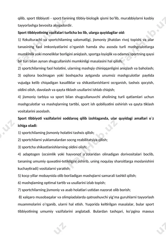 sport tibbiyotining vazifalari turlicha bo lib, ularga quyidagilar oid: 1) fizkulturachi va sportchilaming salomatligi, jismoniy jihatdan rivoj topishi va ular tanasining faol imkoniyatlarini o‘rganish hamda shu asosda turli mashgculotlarga mumkinlik yoki moneliklar borligini aniqlash, sportga loyiqlik va odamni sportning qaysi bir turi bilan aynan shugcullanishi mumkinligi masalasini hal qilish; 2) sportchilarning faol holatini, ularning mashqiy chiniqqanligini aniqlash va baholash; 3) oqilona boclmagan yoki boshqacha aytganda unumsiz mashgculotlar paytida vujudga kelib chiqadigan kasalliklar va shikastlanishlarni ocrganish, tashxis qocyish, oldini olish, davolash va qayta tiklash usullarini ishlab chiqish; 4) jismoniy tarbiya va sport bilan shugcullanuvchi aholining turli qatlamlari uchun mashgculotlar va mashqlarning tartibi, sport ish qobiliyatini oshirish va qayta tiklash vositalarini asoslash. sport tibbiyoti vazifalarini soddaroq qilib izohlaganda, ular quyidagi amallari o`z ichiga oladi: 1) sportchilaming jismoniy holatini tashxis qilish; 2) sportchilarni yuklamalardan socng reabilitatsiya qilish; 3) sportcha shikastlanishlarning oldini olish; 4) adaptogen (ocsimlik yoki hayvonot a’zolaridan olinadigan dorivositalari boclib, tananing umumiy …