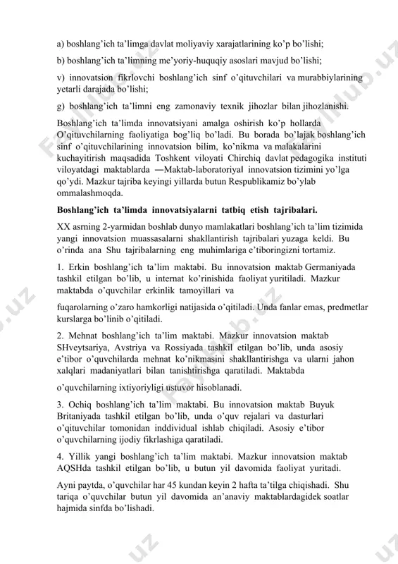 ka instituti viloyatdagi maktablarda ―maktab-laboratoriya‖ innovatsion tizimini yo’lga qo’ydi. mazkur tajriba keyingi yillarda butun respublikamiz bo’ylab ommalashmoqda. boshlang’ich ta’limda innovatsiyalarni tatbiq etish tajribalari. xx asrning 2-yarmidan boshlab dunyo mamlakatlari boshlang’ich ta’lim tizimida yangi innovatsion muassasalarni shakllantirish tajribalari yuzaga keldi. bu o’rinda ana shu tajribalarning eng muhimlariga e’tiboringizni tortamiz. 1. erkin boshlang’ich ta’lim maktabi. bu innovatsion maktab germaniyada tashkil etilgan bo’lib, u internat ko’rinishida faoliyat yuritiladi. mazkur maktabda o’quvchilar erkinlik tamoyillari va fuqarolarning o’zaro hamkorligi natijasida o’qitiladi. unda fanlar emas, predmetlar kurslarga bo’linib o’qitiladi. 2. mehnat boshlang’ich ta’lim maktabi. mazkur innovatsion maktab shveytsariya, avstriya va rossiyada tashkil etilgan bo’lib, unda asosiy e’tibor o’quvchilarda mehnat ko’nikmasini shakllantirishga va ularni jahon xalqlari madaniyatlari bilan tanishtirishga qaratiladi. maktabda o’quvchilarning ixtiyoriyligi ustuvor hisoblanadi. 3. ochiq boshlang’ich ta’lim maktabi. bu innovatsion maktab buyuk britaniyada tashkil etilgan bo’lib, unda o’quv rejalari va dasturlari o’qituvchilar tomonidan inddividual ishlab chiqiladi. asosiy e’tibor o’quvchilarning ijodiy fikrlashiga qaratiladi. 4. yillik yangi …