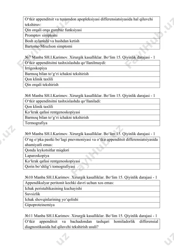 o‘lim 15. qiyinlik darajasi - 1 o‘tkir appenditsitni tashxislashda qo‘llaniladi: qon klinik taxlili ko‘krak qafasi rentgenoskopiyasi barmoq bilan to‘g‘ri ichakni tekshirish termografiya №9 manba sh.i.karimov. xirurgik kasalliklar. bo‘lim 15. qiyinlik darajasi - 1 o‘ng o‘pka pastki bo‘lagi pnevmoniyasi va o‘tkir appenditsit differensiatsiyasida ahamiyatli emas: qonda leykotsitlar miqdori laparoskopiya ko‘krak qafasi rentgenoskopiyasi qorin bo‘shlig‘i tomografiyasi №10 manba sh.i.karimov. xirurgik kasalliklar. bo‘lim 15. qiyinlik darajasi - 1 appendikulyar peritonit kechki davri uchun xos emas: ichak peristaltikasining kuchayishi suvsizlik ichak shovqinlarining yo‘qolishi gipoproteinemiya №11 manba sh.i.karimov. xirurgik kasalliklar. bo‘lim 15. qiyinlik darajasi - 1 o‘tkir appenditsit va bachadondan tashqari homiladorlik differensial diagnostikasida hal qiluvchi tekshirish usuli? qin orqali orqa gumbaz funksiyasi periferik qonda leykositlar miqdorini aniqlash qorin bo‘shlig‘i obzor rentgenografiyasi rektal va vaginal tekshiruvlar №12 manba sh.i.karimov. xirurgik kasalliklar. bo‘lim 15. qiyinlik darajasi - 1 uash 76 yoshli bemorni uyida ko‘rganida o‘tkir appenditsitga shubha qildi, lekin tashxisga to‘liq ishonch yo‘q. kasallik boshlanganiga 6 …