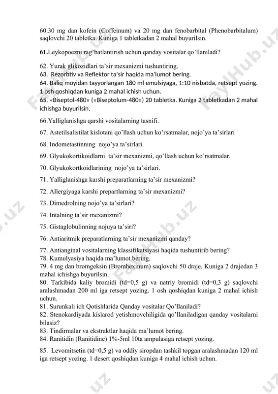 nizmi? 52.apf-ingibitor gruppasiga kiruvchi gipotenziv ta’sir etuvchi vositalarni ko’rsating. 53.xronofarmakologiya haqida ma’lumot bering. 54. 250 000 tb dan nistatin (nystatinum) saqlovchi 20 tabletka. kuniga 1 tabletkadan 4 mahal buyurilsin. 55. tarkibida 0,3 g amidopirin va 0,05 g kofein saqlagan 6 ta tabletkaga retsept yozib bering, 1 ta tabletkadan ichish uchun. 56. qanday xolatlarda eritropoezni susaytiruvchi vositalar qo’llaniladi? 57. epifez garmonlari preparatlari haqida ma’lumot bering? 58. novogalen preparatlar haqida ma’lumot bering. 59.tarkibida 1 % tetratsiklin gidroxloridi (tetracyclini hydrochloridum) bo‘lgan 10 g surtmaga. 60.30 mg dan kofein (coffeinum) va 20 mg dan fenobarbital (phenobarbitalum) saqlovchi 20 tabletka. kuniga 1 tabletkadan 2 mahal buyurilsin. 61.leykopoezni rag’batlantirish uchun qanday vositalar qo’llaniladi? 62. yurak glikozidlari ta’sir mexanizmi tushuntiring. 63. rezorbtiv va reflektor ta’sir haqida ma’lumot bering. 64. baliq moyidan tayyorlangan 180 ml emulsiyaga, 1:10 nisbatda, retsept yozing. 1 osh qoshiqdan kuniga 2 mahal ichish uchun. 65. «biseptol-480» («biseptolum-480») 20 tabletka. kuniga 2 tabletkadan 2 mahal …