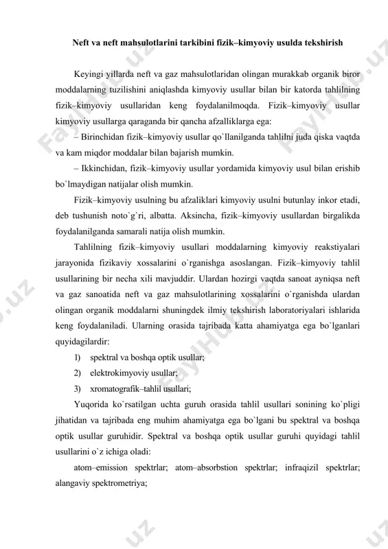 ; atom–absorbstion spektrlar; infraqizil spektrlar; alangaviy spektrometriya; lyuminesstenstiya va boshqa usullar. bu usullar moddaning elektromagnit nurlar bilan o`zaro ta`siri natijasida hosil bo`ladigan har xil effektlarini o`lchashga asoslangan. elektrokimyoviy tahlil usullari guruhi elektr o`tkazuvchanlikni, potenstiallarni va boshqa xossalarni o`lchashga asoslangan bo`lib, potenstiometriya, konduktometriya, voltamperometriya va boshqa usullardan iborat. xromatografik tahlil usullari guruhiga, gaz va gaz–suyuqlik xromatografiyasi, yupqa qatlamli, ion almashinish va boshqa xromatografik usullari kiradi. bu usullarni keyinchalik alohida ko`ramiz. neft va gaz mahsulotlari tarkibidagi organik moddalarni tahlil qilish maqsadlarda fizik va fizik–kimyoviy xossalaridan foydalanish fizik–kimyoviy tahlil usullariga asoslangan. fizik–kimyoviy tahlil usullari muhim afzalliklarga (yuqori sezgirlikka, natijalarning tez olinishiga) ega va qator ko`rsatgichlari bo`yicha klassik usullardan ustunlikka egadir. fizik–kimyoviy tahlil usullarining yuqori sezgirligi, natijalarning tez olinishi, ularning universalligi, bu usullarni avtomatlashtirish mumkinligi va ko`pgina boshqa afzalliklari, ularni xalq xo`jaligida, fan va texnikaning turli sohalarida qo`llash imkonini beradi. mahsulot sifatini oshirish va mehnat unumdorligini oshirish kabi muhim masalalarni hal qilishda ham g`oyat …