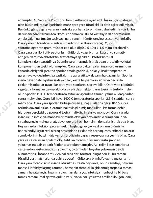 əstəliyin tezliyini və coğrafi yayılmasını təyin edən müxtəlif amillər arasında olan əlaqə) bu bakteriyanın inkişaf tsikli ilə bağlıdır. robertkoxun tədqiqatları ilk dəfə bu dəhşətli xəstəliyin bakterial mənşəli olmasını sübut etdi, onun qara yaraya həsr olunmuş məqalələri 1876–1877-ci illərdə breslau universitetinin patoloqu yuliykonqeymın dəstəyi ilə nəşr olunmuşdur. törədici. bacillusanthracis – bacillus cinsinə bacillaceae ailəsinə aid olan hərəkətsiz qrammüsbət aerob bakteriyadır. xəstəliyin törədicisi, demək olar ki, 1849–1850-ci illərdə eyni vaxtda 3 tədqiqatçı: f.pollender, f.brauell və k.daven tərəfindən aşkar edilmişdir. 1876-cı ildə r.kox onu təmiz kulturada ayırd etdi. i̇nsan üçün patogen olan bütün mikroblar içərisində məhz qara yara törədicisi ilk dəfə aşkar edilmişdir. bugünkü gündə qara yaranın - antraks adı hamı tərəfindən qəbul edilmiş- dir ki, bu da yunancadan tərcümədə “kömür” deməkdir. bu ad xəstəliyin dəri formasında əmələ gələn qartmağın səciyyəvi qara rəngi – kömür rənginə əsasən verilmişdir. qara yaranın törədicisi – antrasis basilidir (bacillusanthracis). o, iri, sporəmələgətirən qram-müsbət çöp olub ölçüsü 5-10 …