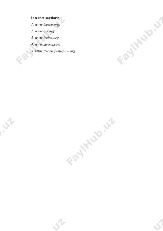 1 yil. internet saytlari: 1. www.isesco.org. 2. www.ois.org 3. www.ircica.org 4. www.ziyouz.com 5. https://www.fumi-fuiw.org