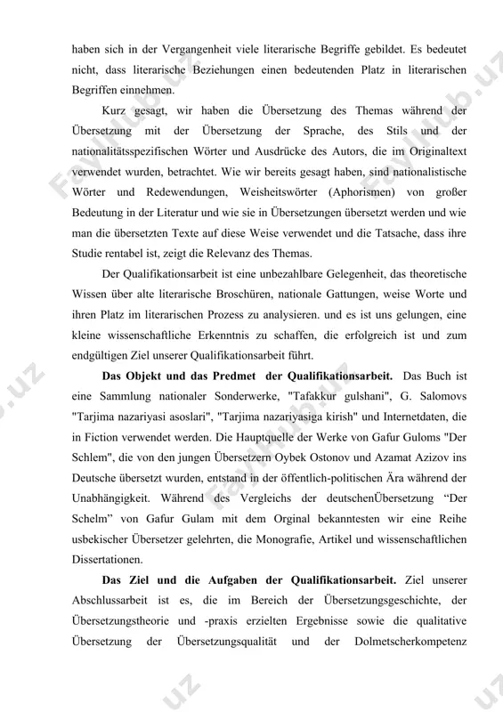 onderheiten des usbekischen volkes bei der übersetzung zu berücksichtigen. als wissenschaftliche neuheit können wir anerkennen, dass in dem wissen, das wir aus den übersetzungstheorien gelernt haben, die ursprünglichen worte des gegenwärtigen usbekischen volkes, die reden des autors, basierend auf theoretischer analyse. beim schreiben der qualifikationsarbeit wurden vergleiche und typologien verwendet, um beweise zu analysieren und zu klassifizieren. wissenschaftlicher und praktischer wichtigkeit der qualifikationsarbeit. aus den ergebnissen der qualifikationsarbeit wird empfohlen, ausgezeichnete lehrbücher und handbücher für die übersetzung von kunstwerken in sprachen zu erstellen, einschließlich der usbekischen sprache ins deutsche, der deutschen sprache ins usbekische, der organisation von spezialkursen und seminaren für junggesellen, der durchführung von praktischen übungen und des schreibens der qualifikationsarbeit sowie für lehrveranstaltungen zur theorie der übersetzung an hochschulen und zur erstellung von vorlesungstexten. der hauptinhalt der qualifikationsarbeit wurde in mehreren nationalen und lokalen publikationen veröffentlicht: g '. khojaev “olmon o’lkasida”, s. 289, sammlung übersetzungsartikl. verlag o’zbekiston adabiyoti …