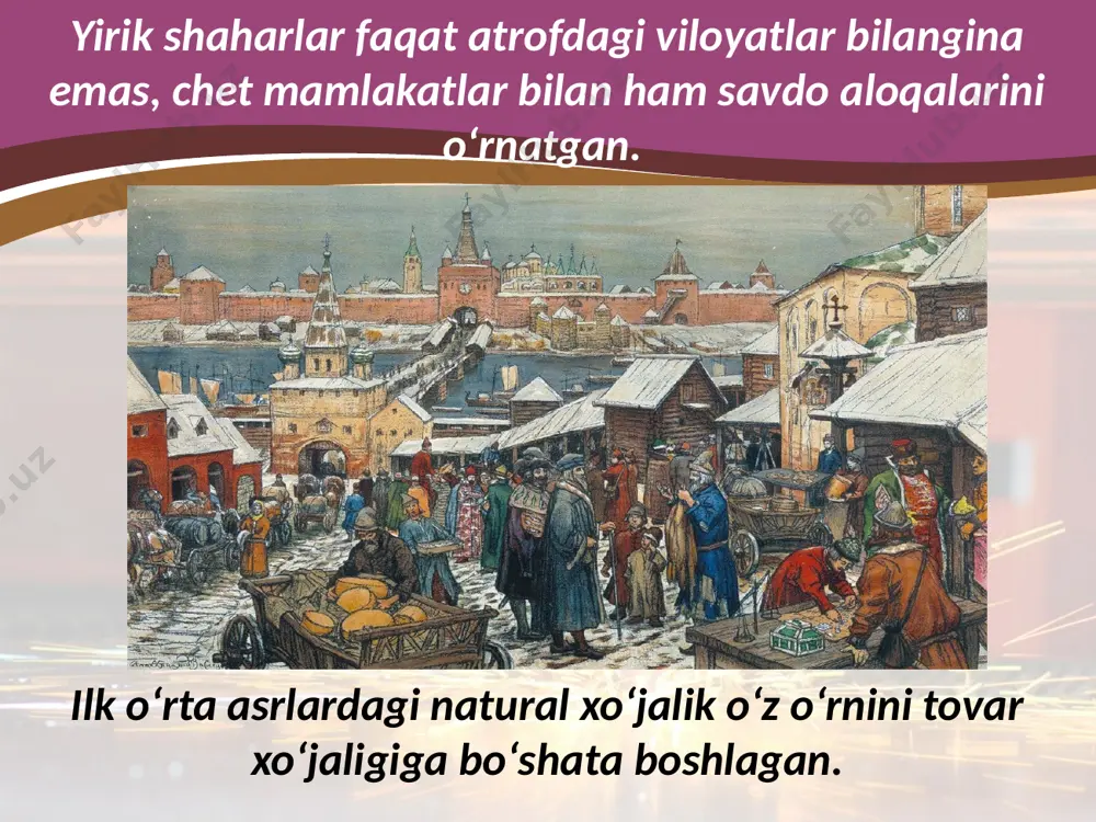 o‘rta asrlarda tovar ishlab chiqarishning yuksalishi. bozor va yarmarkalar. 7- sinf - Page 3