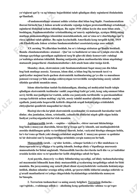 chi kishilar – papa hokimiyati dushmanlarini ta’qib qilish uchun xiii asrda tuzilgan va minglab odamlarning qurbon bo‘lishiga olib kelgan inkvizitsiya faoliyatini ham ekstremizmning o‘ziga xos ko‘rinishi sifatida baholaydilar. ammo hozirda islom dini niqobi ostidagi diniy-siyosiy harakatlar a’zolari tomonidan turli jinoyatlar sodir etilayotgani jamiyat xavfsizligiga jiddiy tahdid solmoqda. fundamentalizm – (lotincha – «asos») tushunchasining ma’nosi muayyan ijtimoiy hodisaning dastlabki ko‘rinishini anglatadi. diniy fundamentalizm – «ma’lum din vujudga kelgan ilk davriga qaytish va bu yo‘l bilan zamonaning barcha muammolarini hal qilish mumkin», degan fikrni ilgari surish ta’limotini anglatadi. istilohda aqidaning o‘zgarmasligini himoya qiladigan, muayyan diniy e’tiqod shakllanishining boshlang‘ich davrida belgilangan barcha yo‘l-yo‘riqlarni qat’iy va og‘ishmay bajarilishini talab qiladigan diniy oqimlarni ifodalashda qo‘llaniladi. «fundamentalizm» atamasi aslida xristian dini bilan bog‘liqdir. fundamentalizm iborasi birinchi bor i jahon urushi arafasida vujudga kelgan protestantlikdagi ortodoksal oqimlarni ifodalash uchun ishlatilgan. bu oqim 1910 yildan keyin shu nom bilan atala boshlagan. fundamentalistlar xristianlikning an’anaviy aqidalariga, ayniqsa bibliyaning mutlaqo …