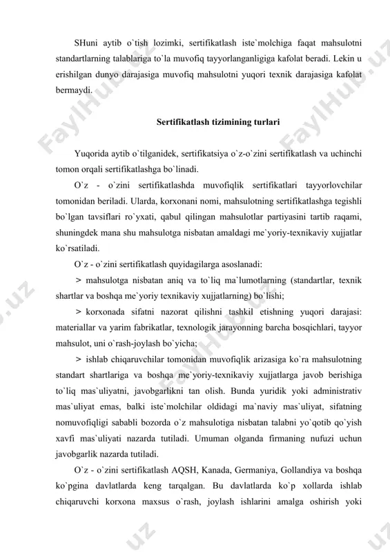 llandiya va boshqa ko`pgina davlatlarda keng tarqalgan. bu davlatlarda ko`p xollarda ishlab chiqaruvchi korxona maxsus o`rash, joylash ishlarini amalga oshirish yoki mahsulotning milliy standartlarga javob berishini tasdiqlovchi sertifikatlar berish orqali uning sertifikatlashtirilganligini ko`rsatadi. o`z - o`zini sertifikatlashdan farqli ravishda uchinchi tomon orqali sertifikatsiyalashtirish be`taraf tomon orqali amalga oshiriladi. sertifikatlashtirish bo`yicha iso tarkibidagi qumita tomonidan tayorlangan xujjatda uchinchi tomon tarafidan amalga oshiriladigan sertifikatlashtirishning sakkizta turi berilgan bo`lib, ular mahsulot sifatini aniqlash va ta`minlash ishlarining xajmiga ko`ra bir-biridan farqlanadi. 1-5 turlar mahsulot namunalarini umumiy xolda nazorat qilishga asoslanib, ishlarining xajmiga ko`ra bir-biridan farqlanadi, 6-8 turlari o`zaro bog`lanmagan va 1-5 turlariga ham bog`liq emas (1-jadval). birinchi turi. bu tur bilan faqat mahsulot namunalari standartlar talablariga muvofiqligini maxsus tasdiqlangan sinov tashkilotlarida sinovdan o`tkaziladi. bu xildagi sertifikatlashtirishda sinovga taqdim etilgan namunani belgilangan talablarga muvofiqligi tasdiqlanadi xalos. bu yo`l o`zining soddaligi va unga ko`p harajat talab qilinmasligi tufayli milliy va xalqaro savdo munosabatlarida muayyan darajada tarqalgan. …