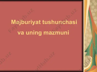 majburiyat tushunchasi va uning mazmuni — PPT