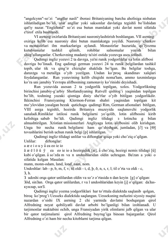 qirolliklar chegaralarida 4 ta dialekt paydo bo’lgan. chunonchi, ushbu dialektlarda, masalan nortumbriyada xember daryosining shimolida yashagan angllar, mersiyada xember va temza daryosi o’rtasida yashagan angllar, uesseksda temzaning janubidagi g’arbiy saksonlar, kentda esa yutalar gaplashishgan. dialektlarning keyingi rivoji esa xududdan tashqariga chiqmagan. faqat qadimgi ingliz dialektlaridan friz dialekti batamom yo’qolib ketgan, chunki friz qabilasi barham topadi. to’rttala anglo-sakson qirolliklari tinimsiz bir-birlari bilan urush olib borib, ustunlikni qo’lga olish uchun kurashganlar. avvaliga mutlo `q hokimiyat goh nortumbriyaga, goh mersiyaga nasib etgan bo’lsa, ix asrning birinchi yarmiga kelib, aniqrog’i 828 yili uesseks qirolligi hokimiyatni o’z qo’liga oldi. qirol etib uessekslar avlodidan egberxt, poytaxt londondan 100 km janubiy-g’arbdagi vinchestrni tayinlanadi. uesseksning mavqe'i oshib borishi bilan anglosakson mamlakatlari o’rtasidagi o’tkir farqlar silliqlana boshlandi. endilikda "angelcynn"-so’zi "angllar nasli" iborasi britaniyaning barcha aholisiga nisbatan ishlatiladigan bo’ldi, ular angllar yoki saksonlar davlatiga tegishli bo’lishidan qat'iy nazar. "englelond" so’zi esa butun mamlakat yoki davlat nomi sifatida e'tirof etila boshlandi. …