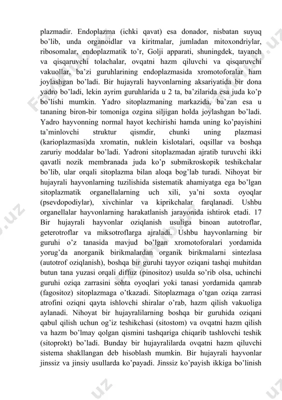 urlari ma’lum bo’lib, ular suv yoki quruqlik bilan bog’liq bo’lgan barcha ekologik muhitlarda yashashga moslashgan. ularning qariyb 20-25 % (8 ming) turlari har xil umurtqali va umurtqasiz hayvonlarda, shuningdek odamda parazitlik qilib hayot kechiradi. 18 bir hujayrali hayvonlar kichik olami 5 ta tipga ajratilib o’rganiladi. ushbu tiplar bir-biridan tuzilishi, hayot sikli va oziqlanishi hamda bir qator bioekologik xususiyatlari bilan o’zaro farq qiladi. tiplar quyidagilardan iborat: 1. soxtaoyoq xivchinlilar sarcomastigophora 2. sporalilar sporozoa 3. miksosporalilar micsosporidia 4. mikrosporalilar microsporidia 5. infuzoriyalar infuzoria soxtaoyoq xivchinlilar sarcomastigophora ularning harakatlanish organellalari soxta oyoqlar yoki xivchinlardan iborat. ayrim guruhlarida bir vaqtning o’zida ham soxta oyoqlar va ham xivchinlar mavjud bo’ladi. ba’zan esa ayrim soxtaoyoq xivchinlilarning hayot siklining bir bosqichida soxta oyoqlar hosil bo’lsa, boshqa bosqichida xivchinlar hosil bo’ladi. soxtaoyoq xivchinlilar tipi sarkodalilar, ya’ni soxtaoyoqlilar va xivchinlilar sinflariga ajratiladi. sarkodalilar sinfi – sarcodina. sarkodalilar sinfi 11 mingdan ortiq turni o’z ichiga oladi. ushbu sinf vakillari asosan …