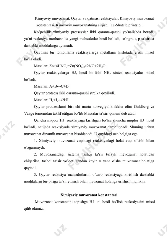 [j]=r2[hj]2 yoki u holda formula quyidagi ko’rinishni oladi: ifodalanadi. bu tenglama massalar ta‘siri qonuni aks ettiradi. agar reaktsiyada koeffitsientlar quyilgan bo’lsa u holda aa + bb cc + dd bu tenglama massalar ta‘siri qonunining umumiy ko’rinishini bildiradi. le-shatele printsipi. temperatura o’zgarganda muvozanatning siljish tomoni vant-gaff qonuni bilan topiladi. bu qonun har qanday muvozanat sistemalariga ham oiddir: agar muvozanatda turgan sistemaning temperaturasi o’zgarsa, temperatura qurilganda sistemaning muvozanati issiqlik yutilii bilan boradigan protsess tomoniga, temperatura pasayganda esa teskari tomonga siljiydi. bu qonun qaytar reaktsiyalarga nisbatan olinganda, temperaturaning ko’tarilishi muvozanatni endotermik reaktsiya tomoniga, temperaturaning pasayishi esa muvozanatni teskari tomonga siljitadi, demakdir. 2 hj ↔ h2 + j2 – 12 kkal temperatura ko’tarilishi bilan muvozanat o’ngga tomon siljiydi, aralashmada vodorod bilan yod kontsentratsiyasi ortadi, hj kontsentratsiyasi esa kamayadi. sulfit angidrid va kisloroddan sulfit angidrid hosil bo’lish reaktsiyasi issiqlik chiqishi bilan boradigan reaktsiyaga misol bo’ladi. 2 so2 + o2 = 2so3 + 46 kkal bu …