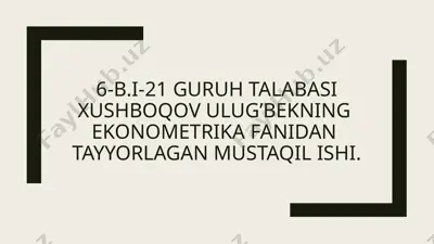 ekonometrika fanidan tayyorlagan mustaqil ish — PPTX