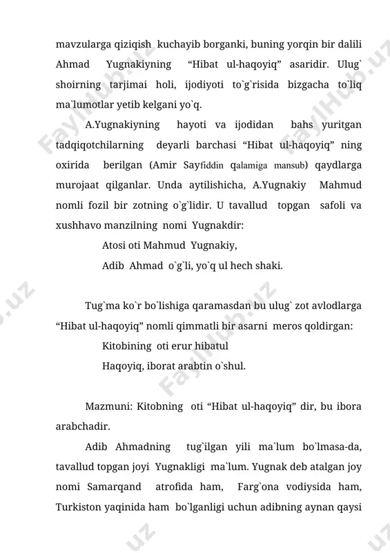 5 bobini muqaddima qismi deb atash mumkin. unda yagona allohi taologa hamd, rasululloh (s.a.v) ga na`t, to`rt ulug` sahobalar madhi, amir muhammad dod sipohsolorbekka bag`ishlangan madhiyalar mavjud. muqaddimaning oxirida asarning yozilish sababi bayon etilgan. asarning asosiy qismida ilm va bilimsizlik, donolik va johillik, tilni asrash, to`g`ri so`zlik, sir saqlashning muhimligi, dunyoning o`tkinchiligi, saxovatli va insonlarga mehribon bo`lish singari bir qancha insoniy fazilatlar hamda qusurlar haqida so`z boradi. “hibat ul-haqoyiq” asari yozilgan davrda forsiy va turkiy dostonlar uchun umumiy bo`lgan muayyan she`riy shakl (ya`ni, aa, bb, vv usulida qofiyalanuvchi masnaviy shakli) hali mavjud emas edi. shu sababli asarning madhiyaviy kirish qismlari o`sha davr arab adabiyotiga xos bo`lgan qasida janridan ijodiy foydalanib yozilgan. ammo dostonning asosiy qismi va xulosasi qadim turkiy og`zaki adabiyotida keng qo`llanilgan to`rtliklar shaklida yaratilgan. shu sababli doston hajmini baytlar bilan o`lchash to`g`ri emas. “hibat ul-haqoyiq” asari aruz vaznida yaratilgan turkiydagi ikkinchi asar hisoblanadi. u aruzning mutaqorib bahrida yaratilgan: …