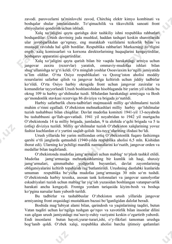 rdilar, boshqaruv apparatini qisqartirdilar. xalq xo‘jaligini qayta qurish bilan bir vaqtda harakatdagi armiya uchun jangovar zaxira (rezervlar) yaratish, ommaviy-mudofaa ishlari bilan shug‘ullanishga to‘g‘ri keldi. o‘n minglab yoshlar osoaviaxim ko‘ngilli jamiyatida ta’lim oldilar. o‘rta osiyo respublikalari va qozog‘iston aholisi moddiy resurslarini safarbar qilish va jangovar holga keltirish uchun jiddiy tadbirlar ko‘rildi. o‘rta osiyo harbiy okrugida front uchun jangovar zaxiralar va komandirlar tayyorlandi urush boshlanishidan hisoblaganda bir yarim yil ichida bu okrug 109 ta harbiy qo‘shilmalar tuzdi. shulardan harakatdagi armiyaga va bosh qo‘mondonlik stavkasi rezerviga 86 diviziya va brigada jo‘natildi. harbiy safarbarlik chora-tadbirlari majmuasidi milliy qo‘shilmalarni tuzish muhim o‘rinni egalladi. o‘zbekiston mehnatkashlari milliy harbiy qo‘lshilmalar tuzish tashabbusi bilan chiqdilar. davlat mudofaa komiteti 1941-yil 13-noyabrda bu tashabbusni qo‘llab-quvvatladi. 1941 yil noyabridan to 1942 yil martgacha o‘zbekistonda 14 ta milliy brigada, jumladan, 9 ta alohida o‘qchi brigada va 5 ta (otliq) diviziya tuzildi. milliy qo‘shilmalar tuzish o‘zbekiston xalqlarining yovuz fashist kuchlardan o‘z yurtini saqlab …