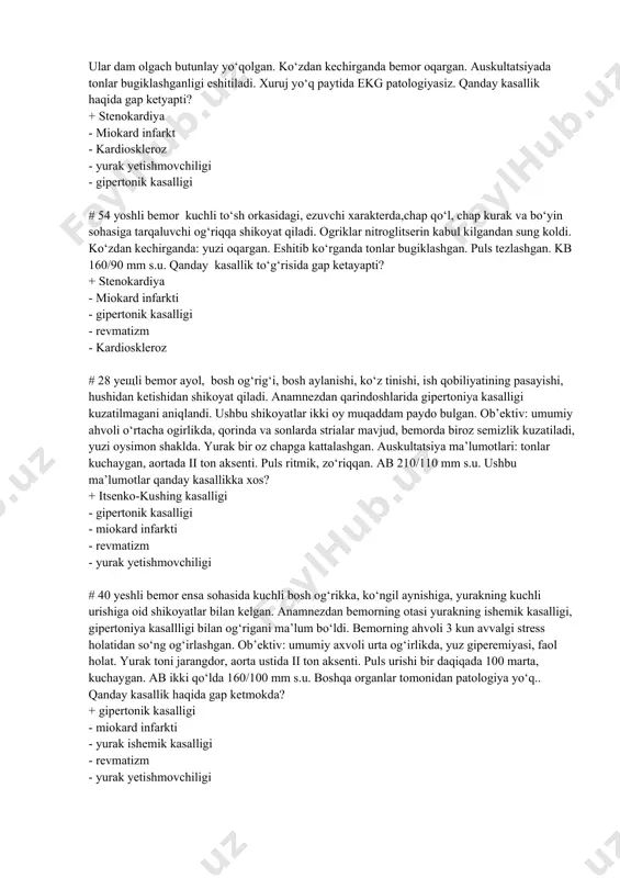 shliklar qildi. chap qo‘lini harakatsiz va holsizligini sezdi. uziga kelish uchun to‘xtadi. 5 dakika dam olgandan sung bu belgilar yo‘qoldi. anamnezdan yil davomida asabiylashgandan yoki jismoniy zo‘riqishdan sung 2-5 dakika davom etadigan to‘sh orti og‘riqlari paydo bo‘lganligini sezgan. ular dam olgach butunlay yo‘qolgan. ko‘zdan kechirganda bemor oqargan. auskultatsiyada tonlar bugiklashganligi eshitiladi. xuruj yo‘q paytida ekg patologiyasiz. qanday kasallik haqida gap ketyapti? + stenokardiya - miokard infarkt - kardioskleroz - yurak yetishmovchiligi - gipertonik kasalligi # 54 yoshli bemor kuchli to‘sh orkasidagi, ezuvchi xarakterda,chap qo‘l, chap kurak va bo‘yin sohasiga tarqaluvchi og‘riqqa shikoyat qiladi. ogriklar nitroglitserin kabul kilgandan sung koldi. ko‘zdan kechirganda: yuzi oqargan. eshitib ko‘rganda tonlar bugiklashgan. puls tezlashgan. kb 160/90 mm s.u. qanday kasallik to‘g‘risida gap ketayapti? + stenokardiya - miokard infarkti - gipertonik kasalligi - revmatizm - kardioskleroz # 28 yeщli bemor ayol, bosh og‘rig‘i, bosh aylanishi, ko‘z tinishi, ish qobiliyatining pasayishi, hushidan ketishidan shikoyat qiladi. anamnezdan qarindoshlarida …