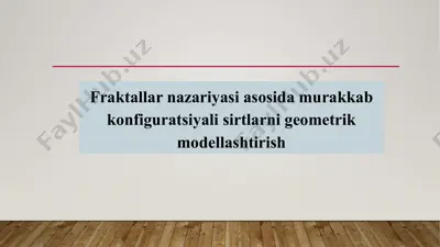 fraktallar nazariyasi asosida murakkab konfiguratsiyali sirtlarni geometrik modellashtirish — PPTX