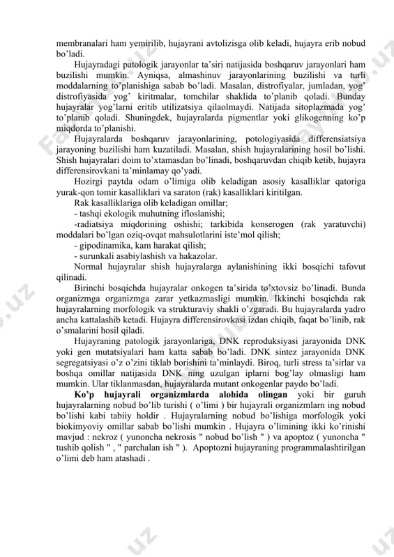 r natijasida golji apparatining sisternalari alohida vakuolalarga ajralib qolishi mumkin, bu esa ular tarkibida sekret mahsulotlarining to’planib qolishiga sabab bo’ladi. lizosomalarda yuzaga keladigan patologik jarayonlar natijasida, tarkibidagi fermentlarning yetishmasligi yoki membranasi uzilib, fermentlari gialoplazmaga quyilib ketishi natijasida bunday hujayralar avtolizisga uchrashi mumkin. ribosomalar patologik jarayonlar natijasida o’z shakllarini o’zgartirib, spiral shaklga kirib qolishi mumkin. mikronaychalardagi dupletlar orasidagi aloqaning uzilishi natijasida sitoskelet yoki kipriklar va xivchinlarning harakati susayadi. masalan, chekuvchi odamlarda, bronxlar shilliq qavatidagi kipriklarning harakatlanishi pasayganligi kuzatilgan. hujayra faoliyatidagi patologik jarayonlar, ularning mitotik faoliyatiga ham salbiy ta’sir etishi mumkin, bunday holatda mitozning fazalarida yoki interfaza bosqichlari sekinlashib yoki to’xtab qolishi mumkin. hujayra komponentlarida ro’y beradigan salbiy oqibatlar, hujayraning barcha strukturalari bilan bog’liq holda amalga oshadi. bu esa hujayra sitoplazmasida turli salbiy reaksiyalarga qaratilgan, yagona maxsus molekulyar mexanizm mavjudligidan dalolat beradi. bu mexanizm paranekroz deb ataladi. bunday paranekroz reaksiyasiga, oqsillarda ro’y beradigan denaturatsiya jarayoni misol bo’ladi. natijada ularning ikkilamchi va uchlamchi …