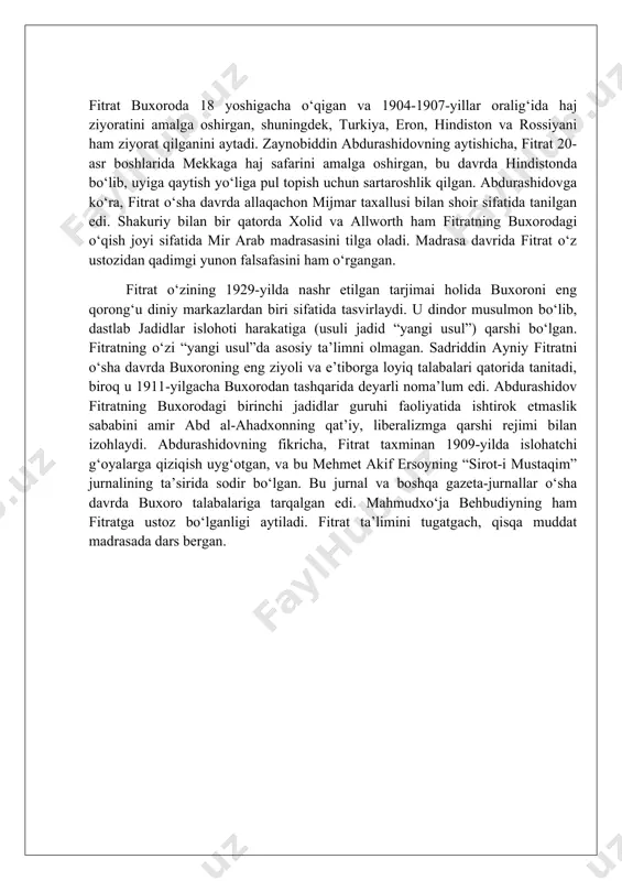 spublikasining hukumatida bir qancha lavozimlarda faoliyat yuritdi, so‘ngra rossiyada bir yil yashashga majbur bo‘ldi. keyinchalik bir qancha kollej va universitetlarda dars berdi va o‘zbekiston ssr fanlar akademiyasida ilmiy izlanish lavozimida faoliyat olib bordi. stalin davridagi buyuk qatag‘on vaqtida fitrat qamoqqa olindi va qarshi inqilobiy va millatchilik faoliyati uchun ayblanib, 1938-yilda qatl etildi. uning asarlari o‘limidan keyin o‘nlab yillar davomida taqiqlangan. fitrat 1956-yilda reabilitatsiya qilingan bo‘lsa-da, uning ijodiga tanqidiy munosabat bir necha bor o‘zgarib kelgan. ba’zi tojik tanqidchilari fitrat singarilarni “xoin” deb atagan bo‘lsalar, mustaqil o‘zbekistonda boshqa yozuvchilar uni shahid deb ataganlar. fitrat 1886-yilda (uning o‘zi 1884-yil deb ko‘rsatgan) buxoroda tug‘ilgan. uning bolaligi haqida juda kam ma’lumot mavjud, bu esa, adeeb xolidning fikricha, o‘sha davrdagi markaziy osiyolik shaxslarga xosdir. uning otasi abdurahimboy dindor musulmon va savdogar bo‘lib, oilasidan marg‘ilonga, keyin esa qashg‘arga ketgan. fitrat dunyoviy bilimlarning ko‘pini mustafbibi, nastarbibi yoki bibijon deb ataladigan onasidan olgan. edward a. allworthning ta’kidlashicha, onasi uni …