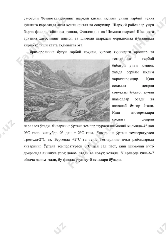 актерлидир. қиш соҳилда деярли совуқсиз бўлиб, кучли шамоллар эсади ва шивалаб ёмғир ёғади. қиш изотермалари соҳилга деярли параллел ўтади. январнинг ўртача температураси шимолий қисмида-4° дан 0°с гача, жанубда 0° дан + 2°с гача. январнинг ўртача температураси тромсда-2°с га, бергенда +2°с га тенг. тоғларнинг ички районларида январнинг ўртача температураси 0°с дан сал паст, қиш шимолий қутб доирасида айниқса узоқ давом этади ва совуқ келади. у ерларда қиш-6-7 ойгача давом этади, бу фаслда узун қутб кечалари бўлади.