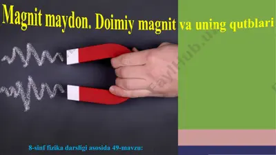 magnit maydon. doimiy magnit va uning qutblari 8 - sinf — PPT