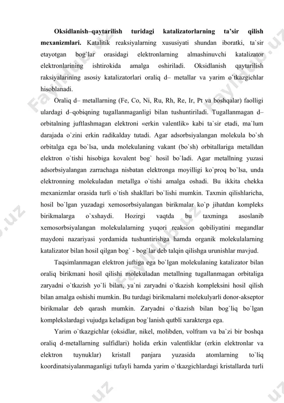 or-akseptor birikmalar deb qarash mumkin. zaryadni o`tkazish bilan bog`liq bo`lgan komplekslardagi vujudga keladigan bog`lanish qutbli xarakterga ega. yarim o`tkazgichlar (oksidlar, nikel, molibden, volfram va ba`zi bir boshqa oraliq d-metallarning sulfidlari) holida erkin valentliklar (erkin elektronlar va elektron tuynuklar) kristall panjara yuzasida atomlarning to`liq koordinatsiyalanmaganligi tufayli hamda yarim o`tkazgichlardagi kristallarda turli kamchiliklar borligi natijasida vujudga keladi. masalan, kation mavjud bo`lmagan kristall tuguni o`zini manfiy zaryadday tutib, elektronlarni yaqin turgan tugunlarga itarib turadi. buning natijasida elektronlar valent sohadan o`tkazuvchanlik sohasiga siqib chiqarilishi mumkin. o`tkazuvchanlik sohasida elektron (yoki tuynuk) larning paydo bo`lishi kristallarda elektrodonor (yoki elektroakseptor) xossalariga ega bo`lgan qo`shimchalarning borligi hamda stexiometrik tarkibning buzilishi sabab bo`la oladi. kristall yuzasida o`tkazuvchanlik elektronlari (yoki tuynuklari) erkin valentliklar yoki faol markazlar rolini bajaradi. uglevodorod molekulalarining yuzasidagi erkin elektronlar (tuynuk)lar o`zaro ta`siri natijasida molekula dissotsilanishga duchor bo`ladi (rasm): o`zaro ta`sirlashishi natijasida molekulaning bir qismi katalizator bilan barqaror ikki elektronli bog` orqali, ikkinchisi esa kuchsiz bir elektronli …