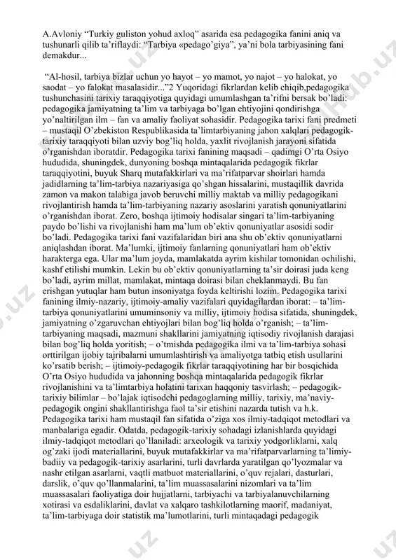 rai turk” va “shajarai tarokima”, munis xorazmiy “munis ul-ushshoq”, va “savodi ta’lim”, muhammad sodiq qoshg’ariy “odob as-solihin” (“yaxshi kishilar odobi”), muhammadrizo ogahiy “ta’vizul-oshiqin”, furqat “ilm hosiyati”, “ko’rgazma” va “gimnaziya”, so’fi “ustod”, “mudarris” va “dars”, ahmad donish “navodirul vaqoe” (“nodir voqealar”), saidrasul saidazizov “ustodi avval”, ali askar kalinin “muallimi soniy”, munavvar qori “adibi avval”, abdulqodir shakuri “rahnamoi savad”, abdulla avloniy “adabiyot yohud milliy she’rlar” (“adabiyotdan xrestomatiya”), “adibi avval”, “ikkinchi muallim” va “turkiy guliston yohud axloq”, mahmudxo’ja behbudiy “bolalar uchun kitob”, “islomning qisqacha ta’rifi”, “amaliyoti islom”, sadriddin ayniy “taxzib us-sibyon” (“bola tarbiyasi”), abduxoliq usmon qori “tahsil ul-tavjid”, “engil adabiyoti”, muhammadjon qori naimjon “odobli bola”, rahimov muhammadjon mirza “ta’limiy hisob” (“arifmetika ta’limi”), saidahmad siddiqiy “mir’ati adab” (“odob ko’zgusi”), abdurauf fitrat “rahbari najot” va “sayyohi hindi bayonoti”, h.h.niyoziy “qiroat” (“engil adabiyot”, “o’qish kitobi” kabi ma’rifiypedagogik asarlarida, g’arbda esa platon “davlat”, aristotel “siyosat”, yan amos komenskiy “buyuk didaktika”, iogann genrix pestolotstsi “gertruda o’z bolalalarini qanday …